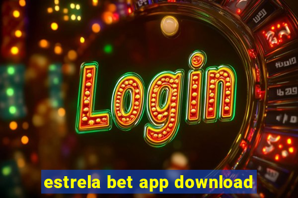 estrela bet app download